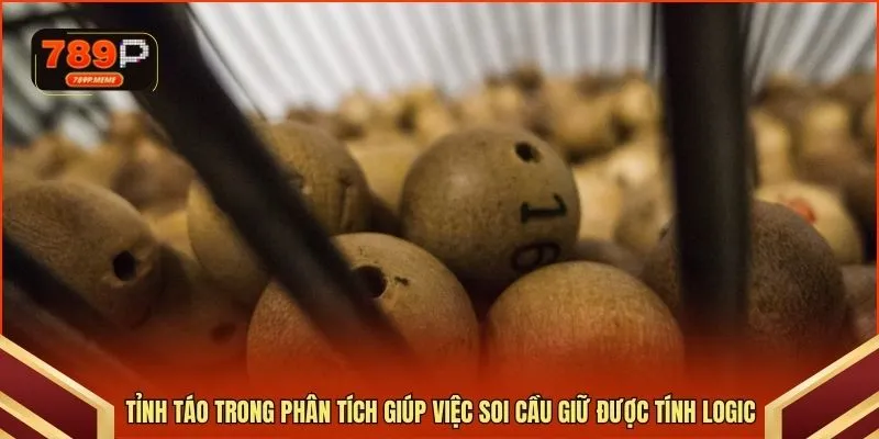 Tỉnh táo trong phân tích giúp việc soi cầu giữ được tính logic