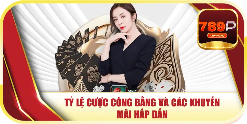 Tỷ lệ cược công bằng và các khuyến mãi hấp dẫn